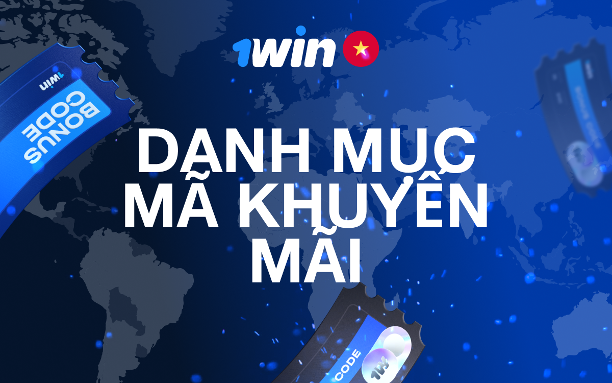 Các loại mã khuyến mãi 1win Việt Nam