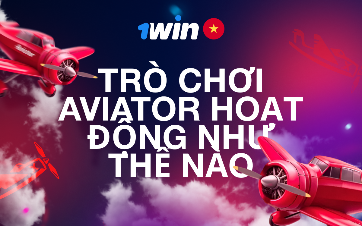 Cách chơi trò Aviator tại 1win