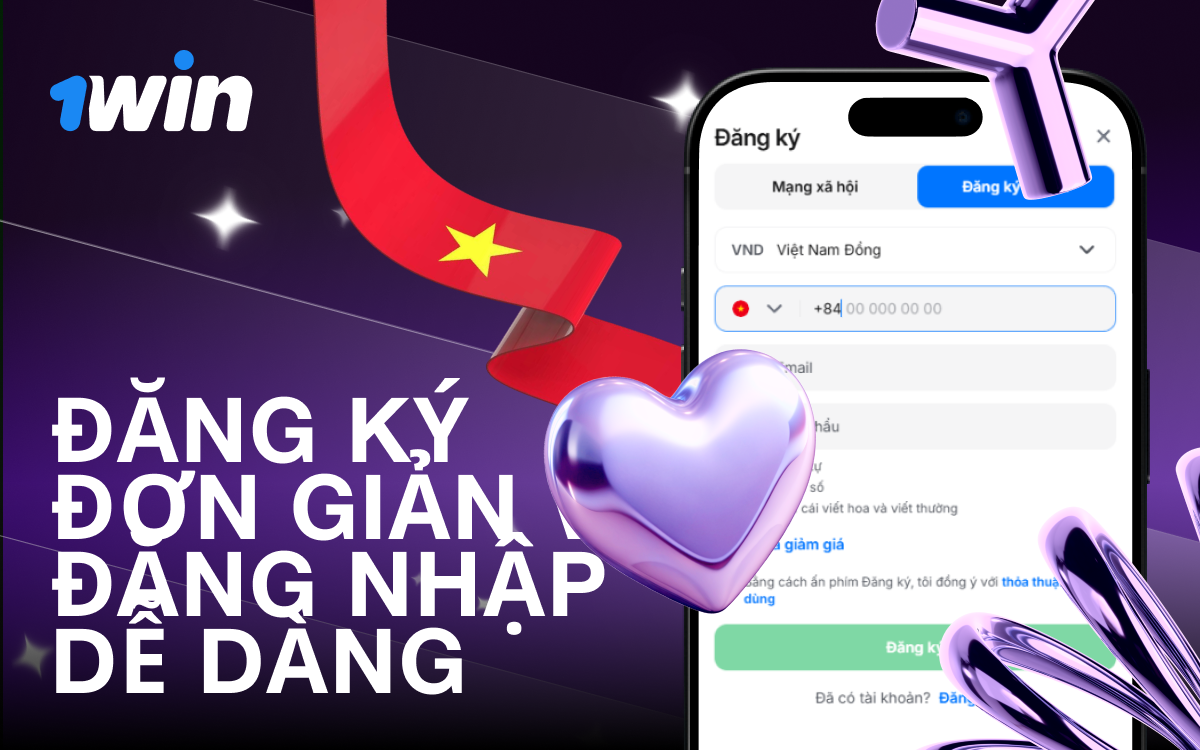 Đăng ký và đăng nhập dễ dàng tại 1win Việt Nam