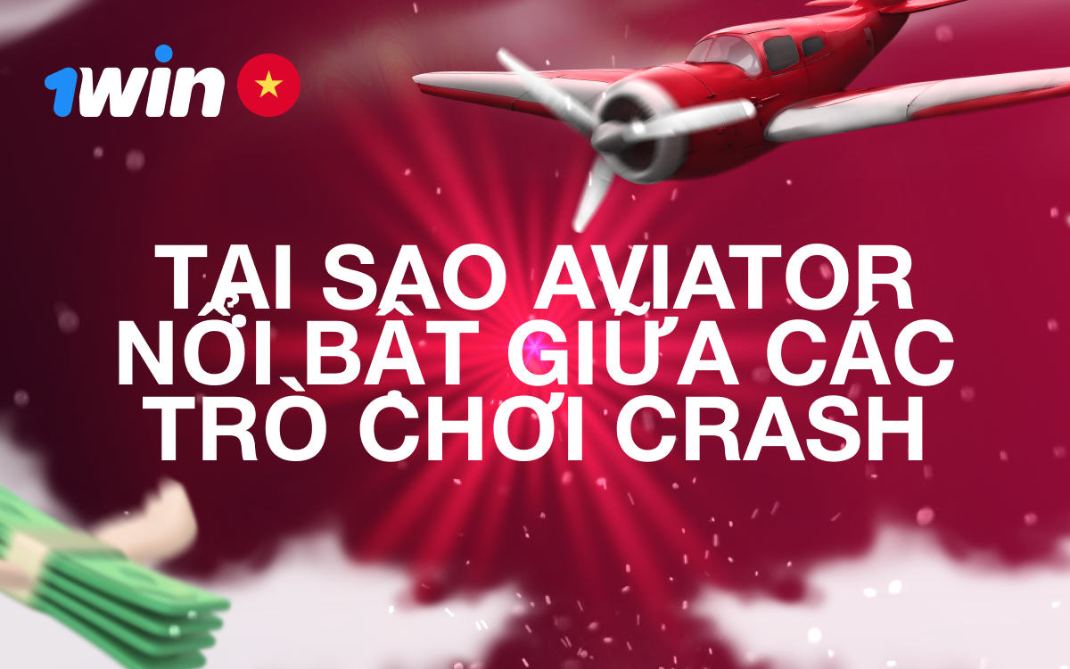 Tại sao Aviator nổi bật trong các trò Crash