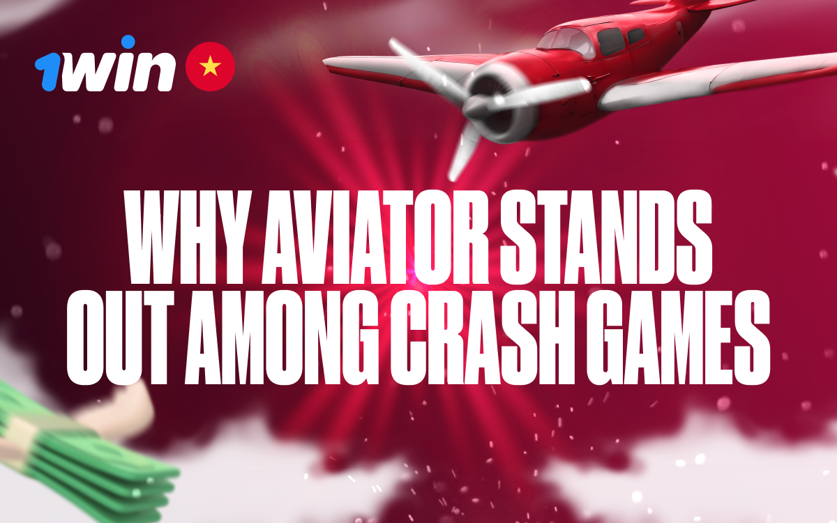Learn why 1win Aviator is the most exciting crash game in Vietnam with top features!